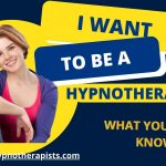 I want to be a hypnotherapist